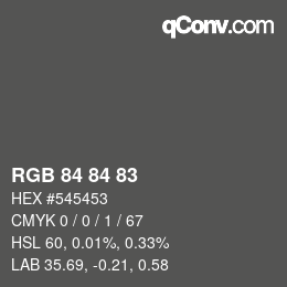 Color code: RGB 84 84 83 | qconv.com