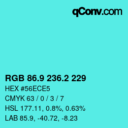 カラーコード: RGB 86.9 236.2 229 | qconv.com