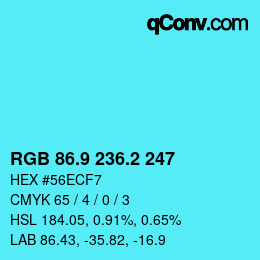 カラーコード: RGB 86.9 236.2 247 | qconv.com
