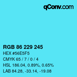 Color code: RGB 86 229 245 | qconv.com