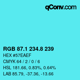 カラーコード: RGB 87.1 234.8 239 | qconv.com