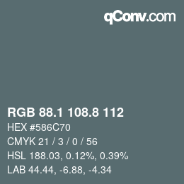 Color code: RGB 88.1 108.8 112 | qconv.com