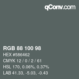 Color code: RGB 88 100 98 | qconv.com