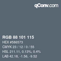 Color code: RGB 88 101 115 | qconv.com