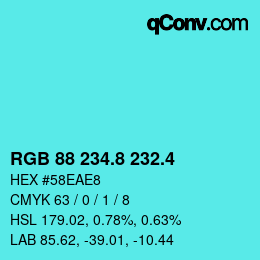 カラーコード: RGB 88 234.8 232.4 | qconv.com