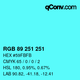 Color code: RGB 89 251 251 | qconv.com