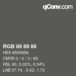 Color code: RGB 89 89 86 | qconv.com