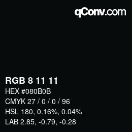 Code couleur: RGB 8 11 11 | qconv.com