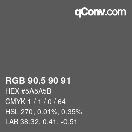 Color code: RGB 90.5 90 91 | qconv.com