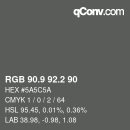 Color code: RGB 90.9 92.2 90 | qconv.com
