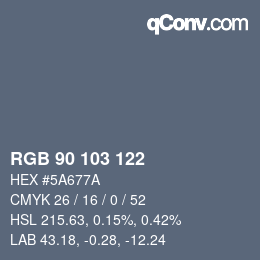 Color code: RGB 90 103 122 | qconv.com