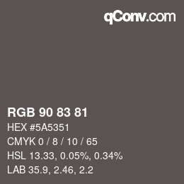 カラーコード: RGB 90 83 81 | qconv.com