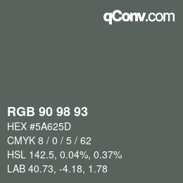 Color code: RGB 90 98 93 | qconv.com