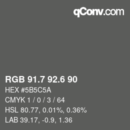 カラーコード: RGB 91.7 92.6 90 | qconv.com