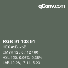 Color code: RGB 91 103 91 | qconv.com