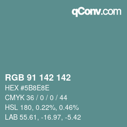 Color code: RGB 91 142 142 | qconv.com