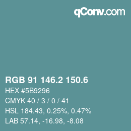 カラーコード: RGB 91 146.2 150.6 | qconv.com
