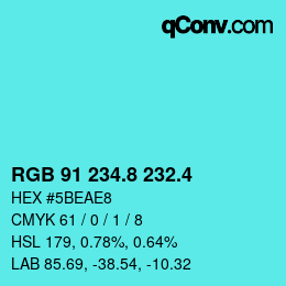 カラーコード: RGB 91 234.8 232.4 | qconv.com