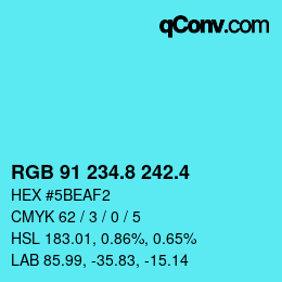 カラーコード: RGB 91 234.8 242.4 | qconv.com