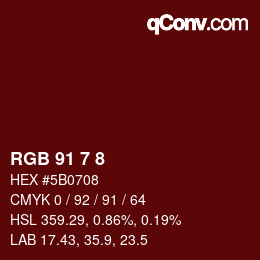 Color code: RGB 91 7 8 | qconv.com