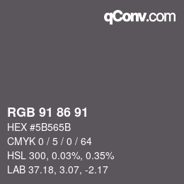 Color code: RGB 91 86 91 | qconv.com