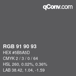 Farbcode: RGB 91 90 93 | qconv.com