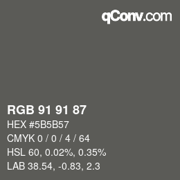 Color code: RGB 91 91 87 | qconv.com