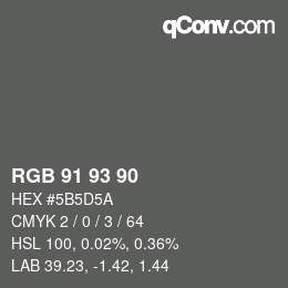 Color code: RGB 91 93 90 | qconv.com