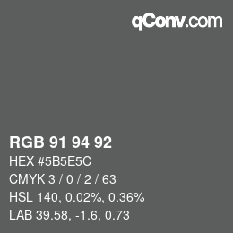 颜色代码: RGB 91 94 92 | qconv.com