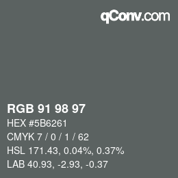 Color code: RGB 91 98 97 | qconv.com