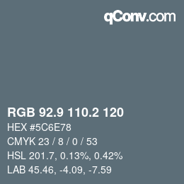 Color code: RGB 92.9 110.2 120 | qconv.com