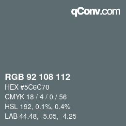 Color code: RGB 92 108 112 | qconv.com