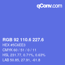 カラーコード: RGB 92 110.6 227.6 | qconv.com