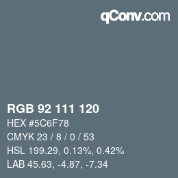 Color code: RGB 92 111 120 | qconv.com