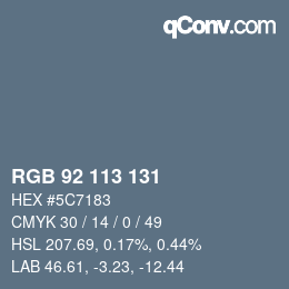 Color code: RGB 92 113 131 | qconv.com