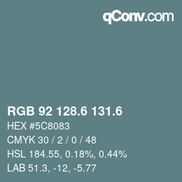 カラーコード: RGB 92 128.6 131.6 | qconv.com