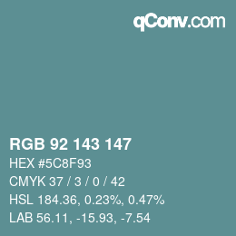 Color code: RGB 92 143 147 | qconv.com