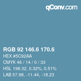 カラーコード: RGB 92 146.6 170.6 | qconv.com