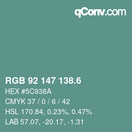 カラーコード: RGB 92 147 138.6 | qconv.com