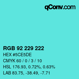 Color code: RGB 92 229 222 | qconv.com