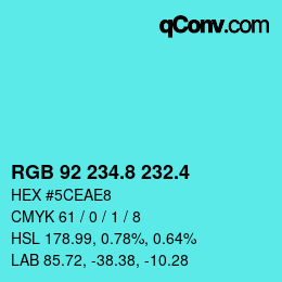 カラーコード: RGB 92 234.8 232.4 | qconv.com