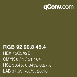 カラーコード: RGB 92 90.8 45.4 | qconv.com