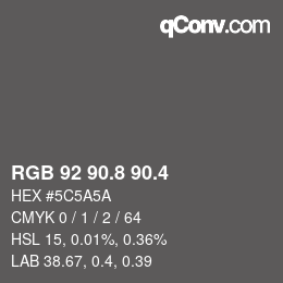 カラーコード: RGB 92 90.8 90.4 | qconv.com