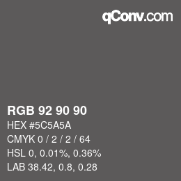 颜色代码: RGB 92 90 90 | qconv.com