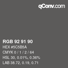 Color code: RGB 92 91 90 | qconv.com