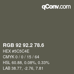 カラーコード: RGB 92 92.2 78.6 | qconv.com