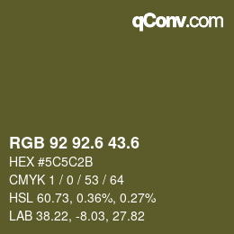 カラーコード: RGB 92 92.6 43.6 | qconv.com