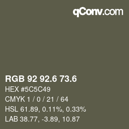 カラーコード: RGB 92 92.6 73.6 | qconv.com