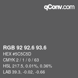 カラーコード: RGB 92 92.6 93.6 | qconv.com