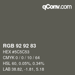 颜色代码: RGB 92 92 83 | qconv.com